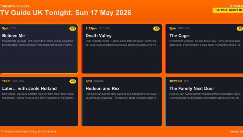 TV Guide UK Tonight: Sun 17 May 2026 – Believe Me, Death Valley & The Cage