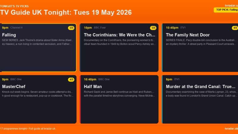 TV Guide UK Tonight: Tues 19 May 2026 – Falling New Series, The Family Next Door Finale & MasterChef