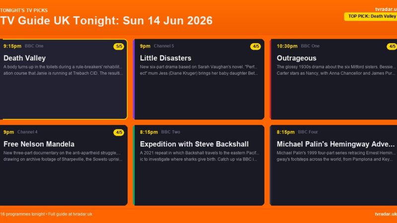 TV Guide UK Tonight: Sun 14 Jun 2026 – Death Valley, Free Nelson Mandela & Little Disasters