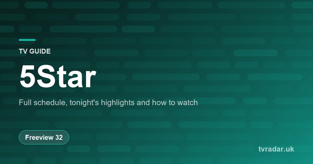 5Star TV Guide: Listings, Schedule & What’s On 5Star Tonight