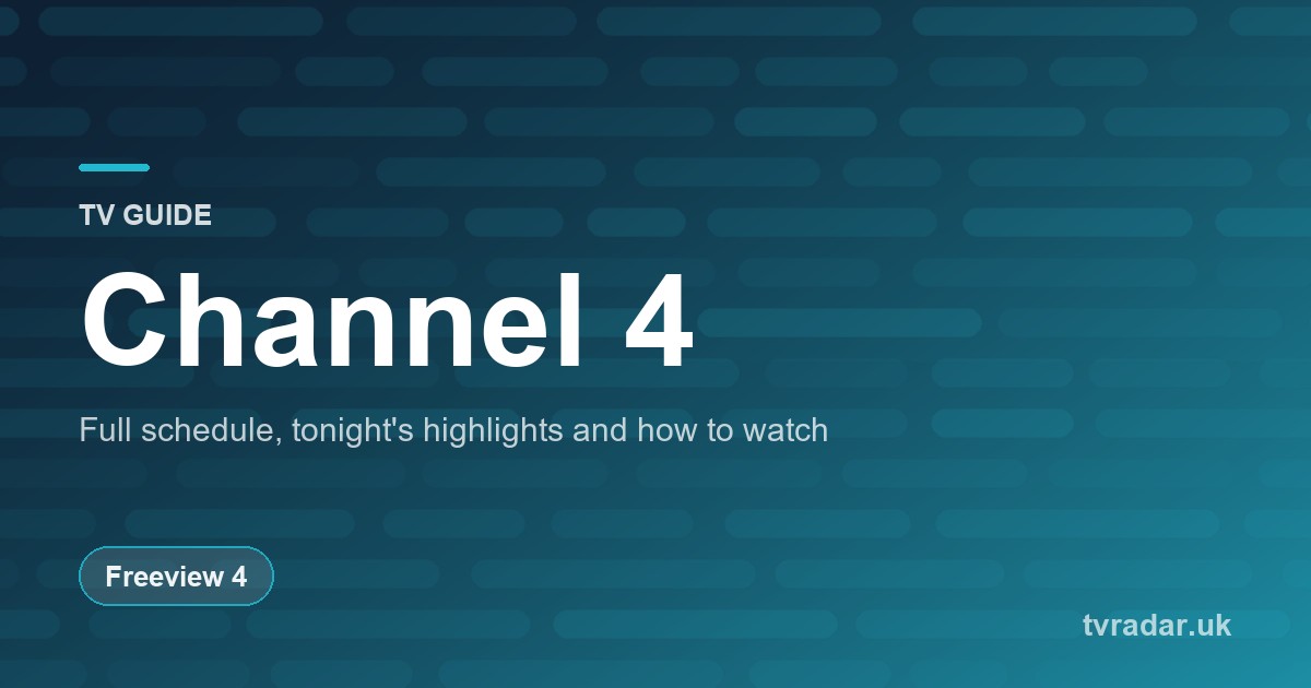 Channel 4 TV Guide: Listings, Schedule & What’s On Channel 4 Tonight