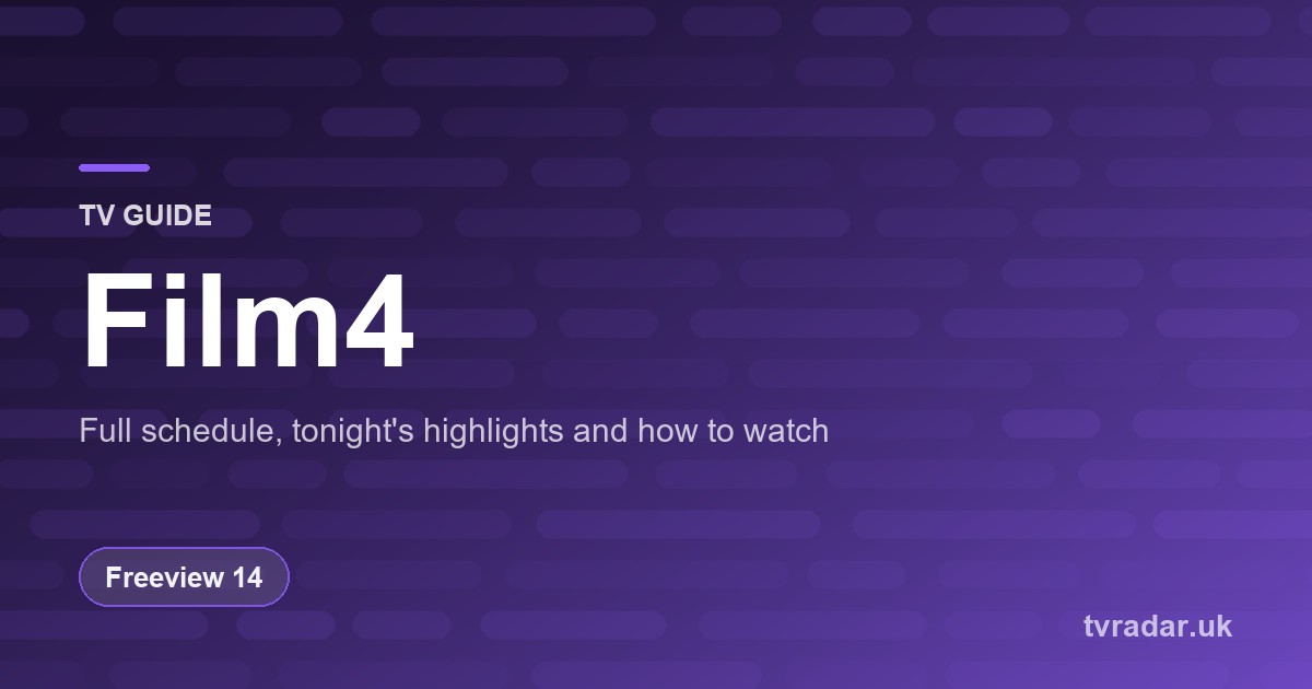 Film4 TV Guide: Listings, Schedule & What’s On Film4 Tonight