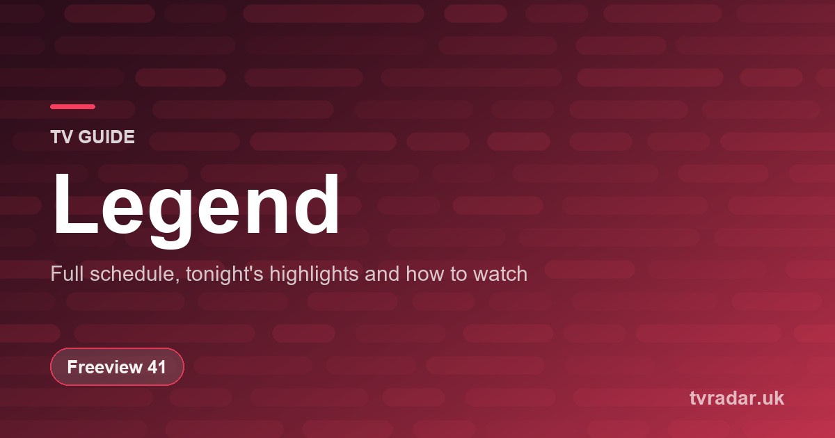 Legend TV Guide: Listings, Schedule & What’s On Legend Tonight
