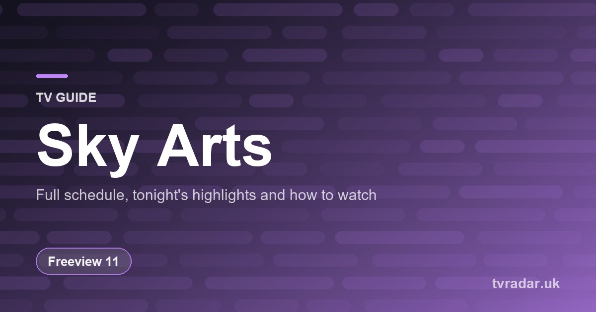 Sky Arts TV Guide: Listings, Schedule & What’s On Sky Arts Tonight