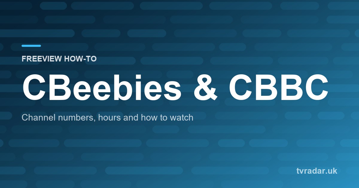 What Channel Is CBeebies and CBBC? Numbers and On-Air Times