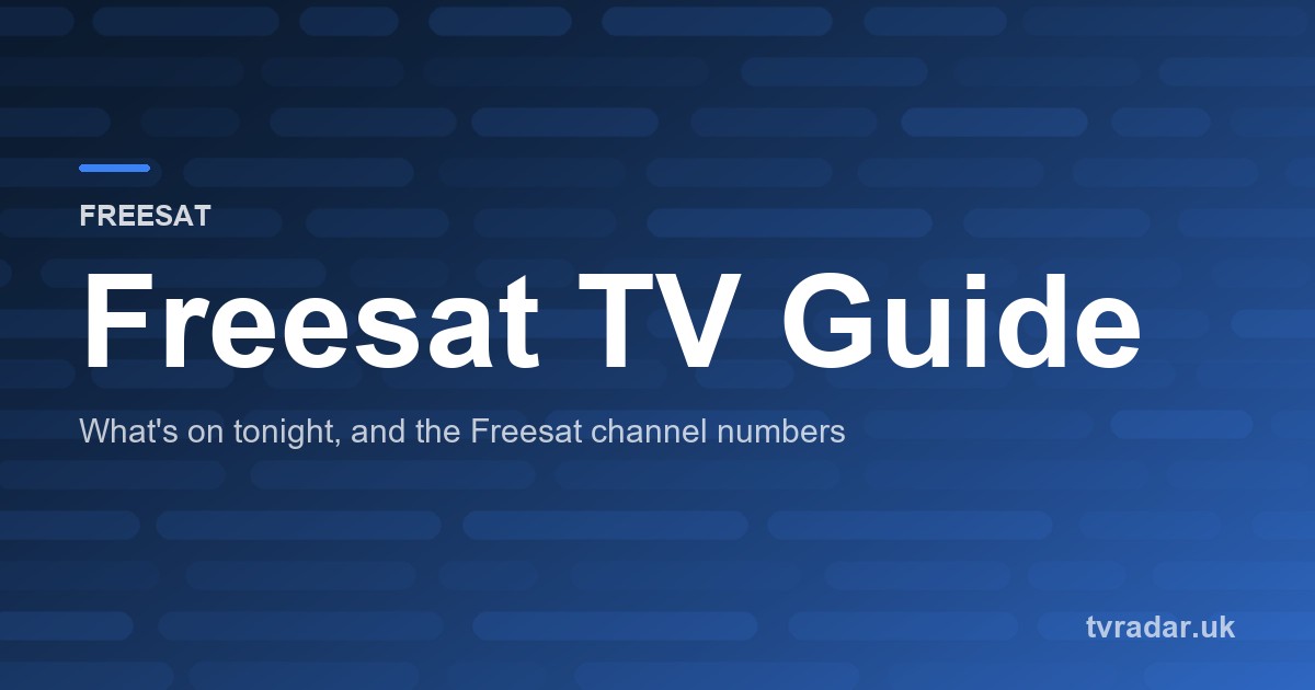Freesat TV Guide: Tonight’s Line-Up and Channel Numbers