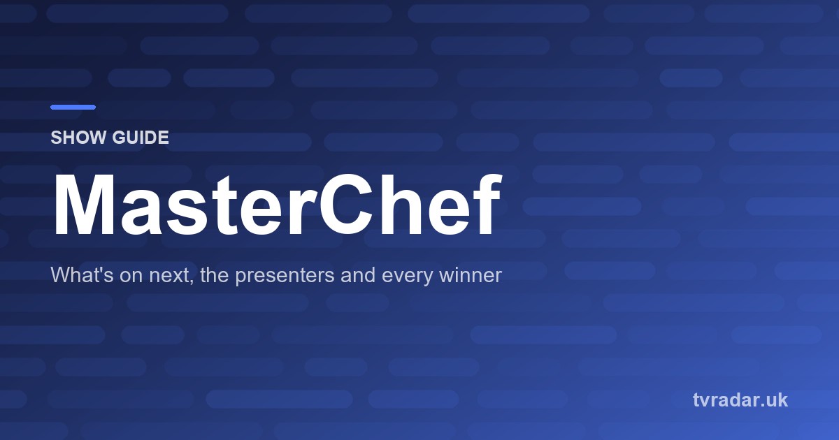 MasterChef 2026: What’s On Next, the Presenters and Every Recent Winner