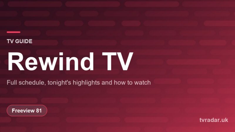 Rewind TV Guide: Listings, Schedule & What’s On Rewind TV Tonight