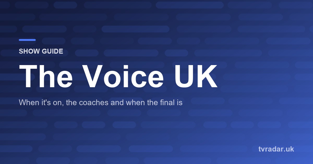 The Voice UK 2026: When It’s On, the Coaches and When the Final Is